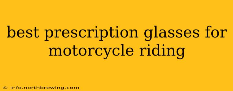 best prescription glasses for motorcycle riding