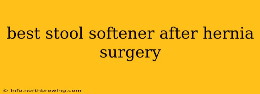 best stool softener after hernia surgery