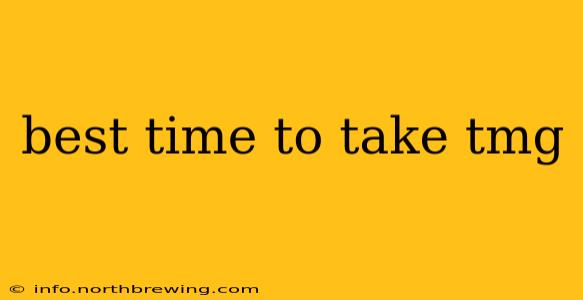 best time to take tmg