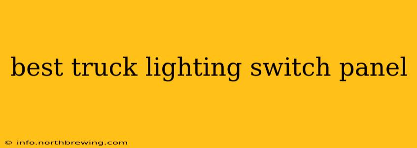 best truck lighting switch panel