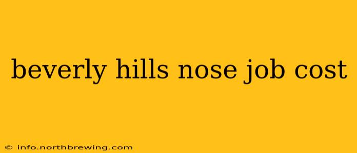 beverly hills nose job cost