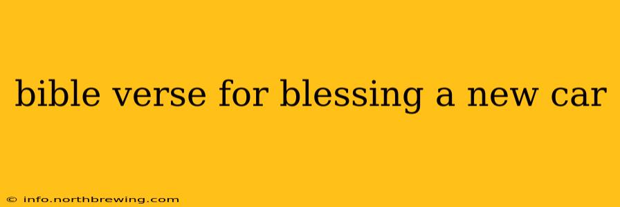 bible verse for blessing a new car