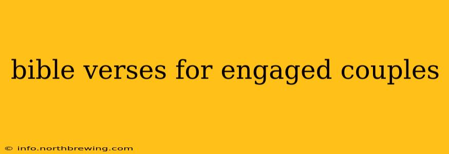 bible verses for engaged couples