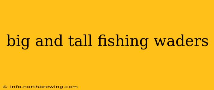 big and tall fishing waders