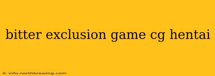 bitter exclusion game cg hentai