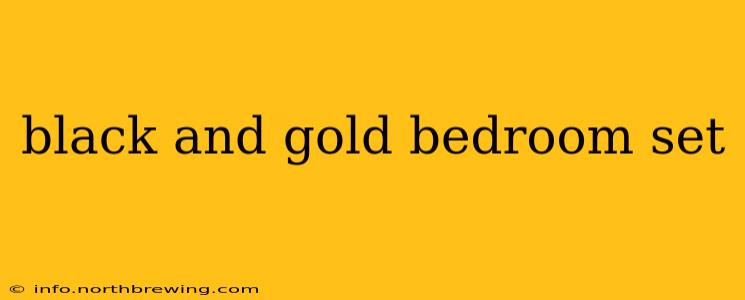 black and gold bedroom set