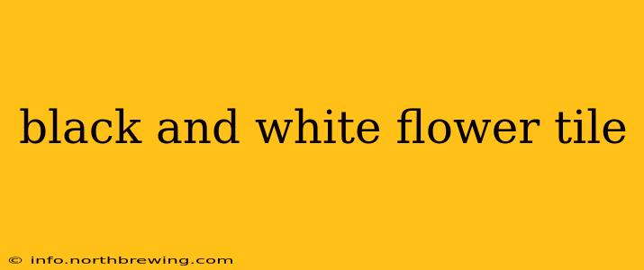 black and white flower tile