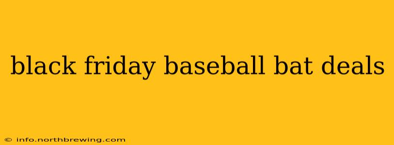 black friday baseball bat deals