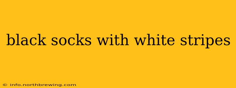 black socks with white stripes