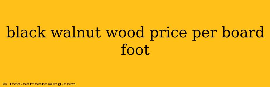 black walnut wood price per board foot