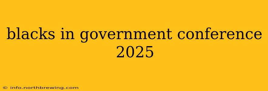 blacks in government conference 2025