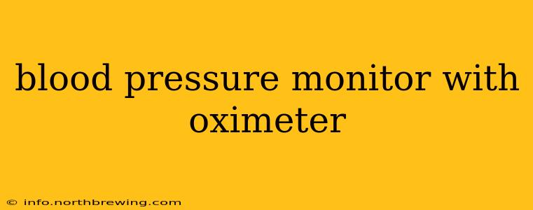 blood pressure monitor with oximeter