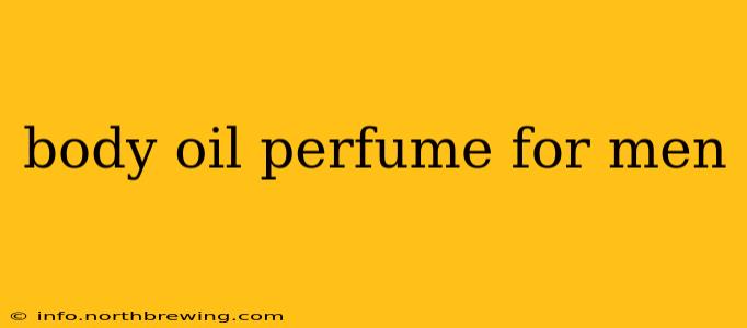 body oil perfume for men