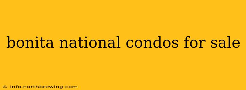 bonita national condos for sale