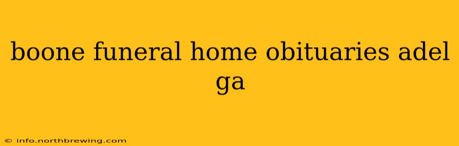boone funeral home obituaries adel ga