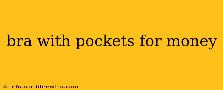 bra with pockets for money