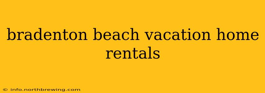 bradenton beach vacation home rentals
