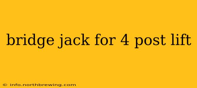 bridge jack for 4 post lift