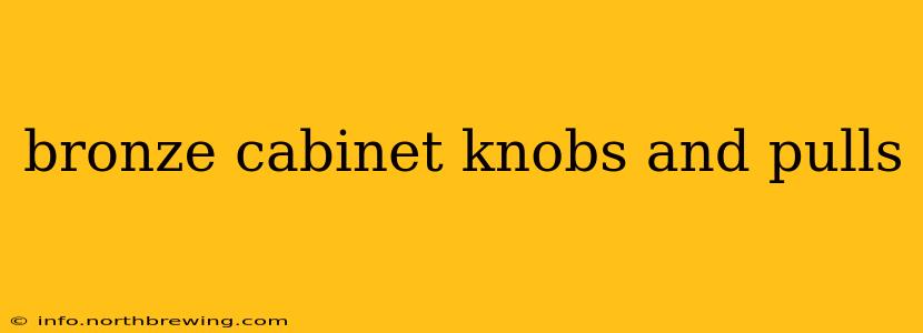 bronze cabinet knobs and pulls