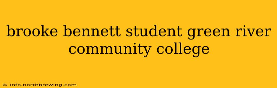 brooke bennett student green river community college