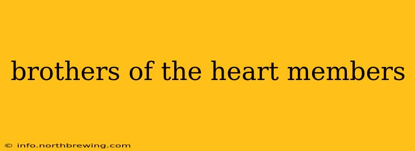 brothers of the heart members