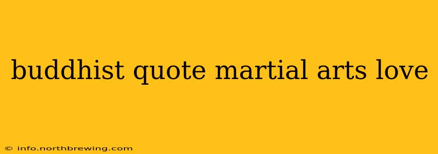 buddhist quote martial arts love