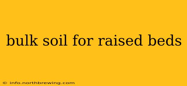 bulk soil for raised beds