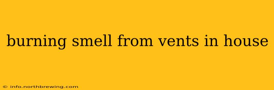 burning smell from vents in house