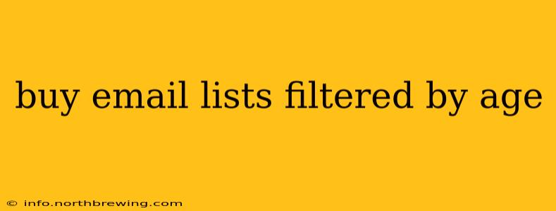 buy email lists filtered by age
