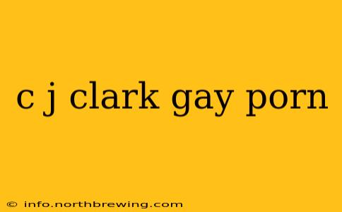 c j clark gay porn