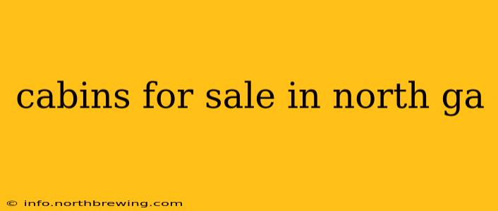 cabins for sale in north ga