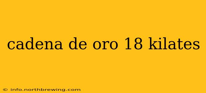 cadena de oro 18 kilates