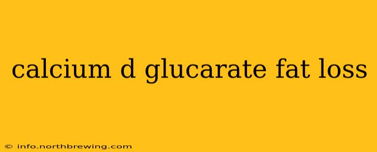 calcium d glucarate fat loss