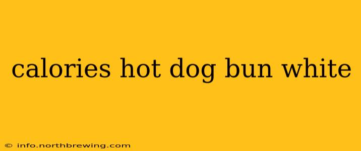 calories hot dog bun white