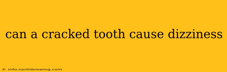 can a cracked tooth cause dizziness