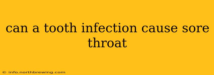 can a tooth infection cause sore throat