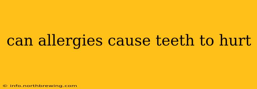 can allergies cause teeth to hurt