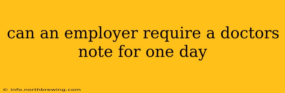 can an employer require a doctors note for one day