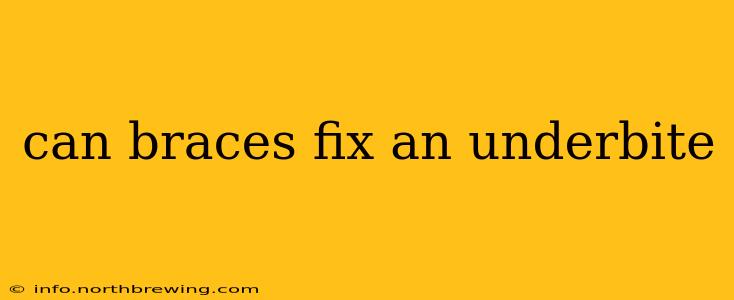 can braces fix an underbite
