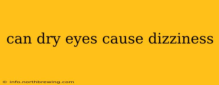 can dry eyes cause dizziness