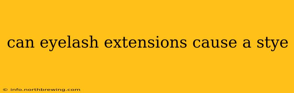 can eyelash extensions cause a stye
