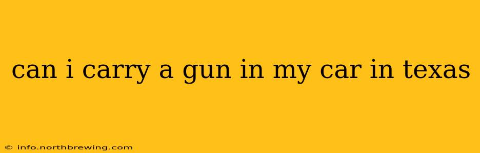 can i carry a gun in my car in texas