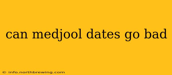 can medjool dates go bad