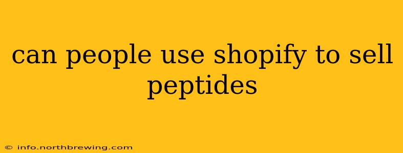 can people use shopify to sell peptides