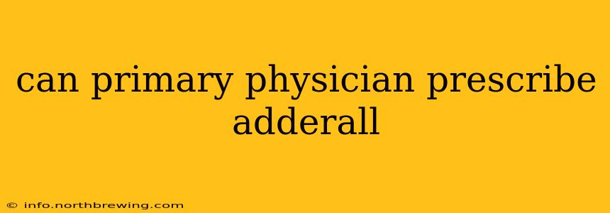 can primary physician prescribe adderall