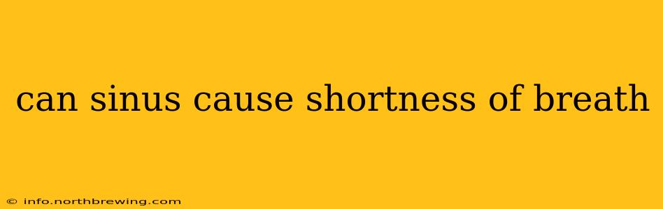 can sinus cause shortness of breath