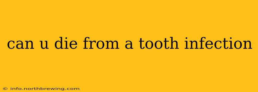can u die from a tooth infection
