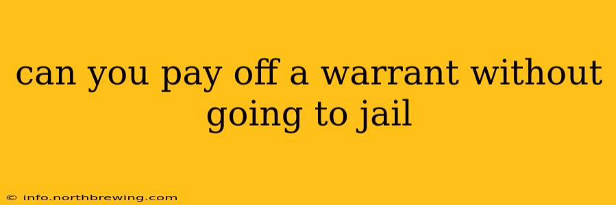 can you pay off a warrant without going to jail