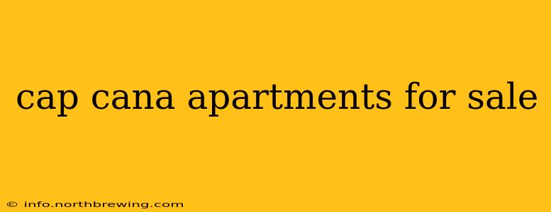 cap cana apartments for sale
