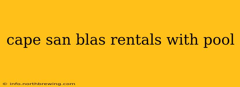 cape san blas rentals with pool